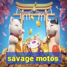 savage motos